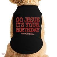 Merry Christmas Go Jesus It's Your Birthday Doggie Tank thumb 0