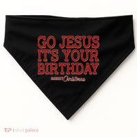Merry Christmas Go Jesus It's Your Birthday USA-Made Doggie Bandana thumb 0