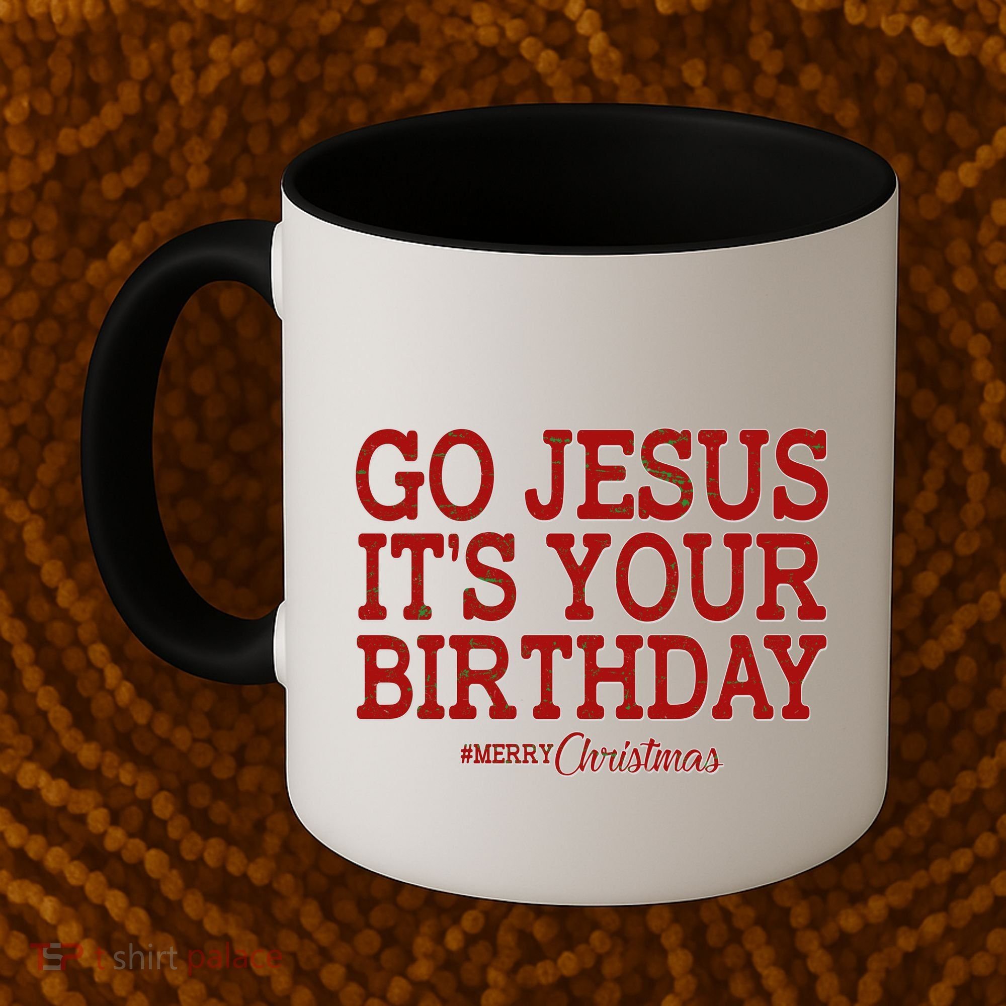 Merry Christmas Go Jesus It's Your Birthday Coffee Mug