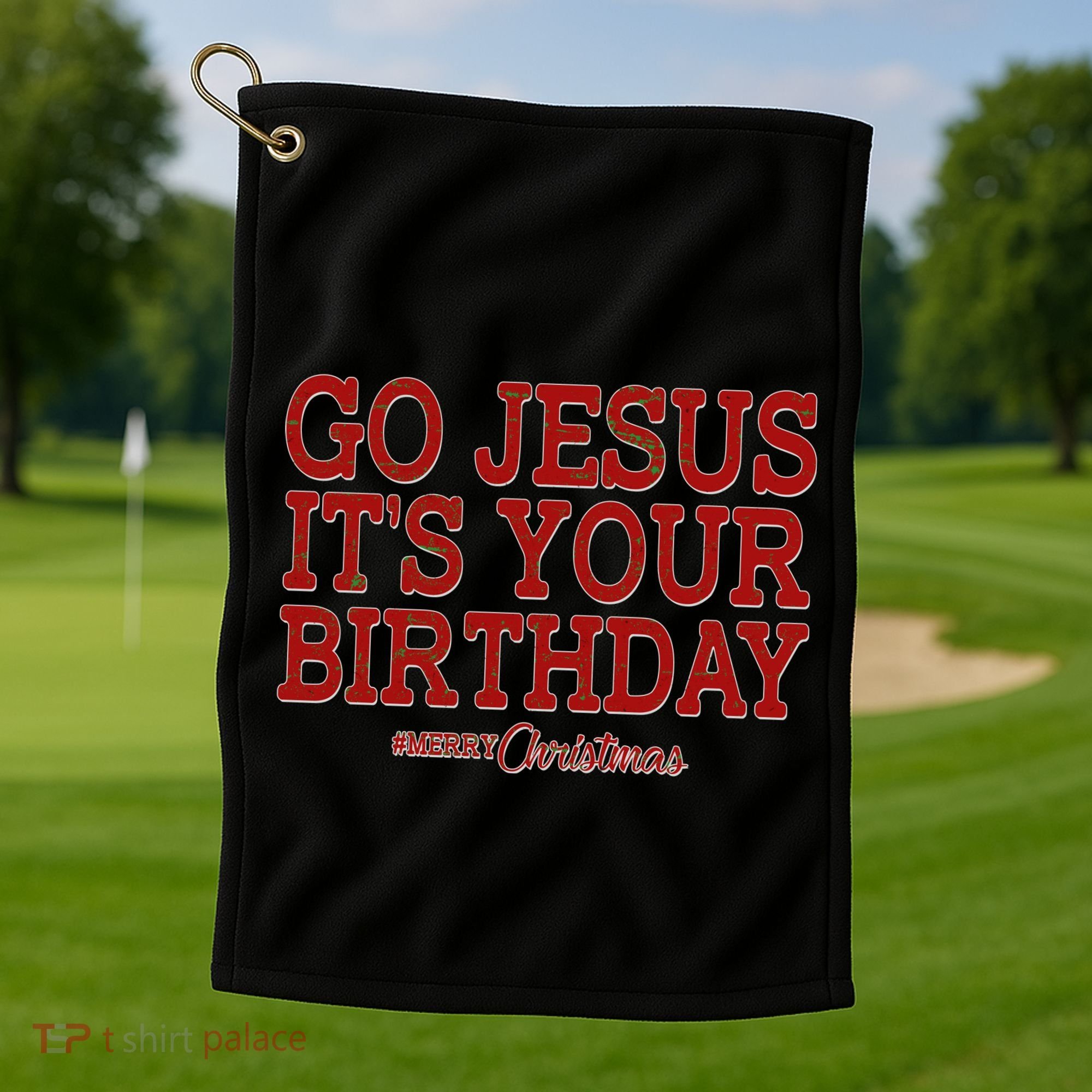 Merry Christmas Go Jesus It's Your Birthday Golf Towel