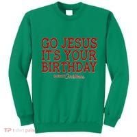 Merry Christmas Go Jesus It's Your Birthday Sweatshirt thumb 0
