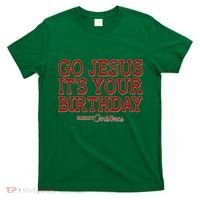 Merry Christmas Go Jesus It's Your Birthday T-Shirt thumb 0
