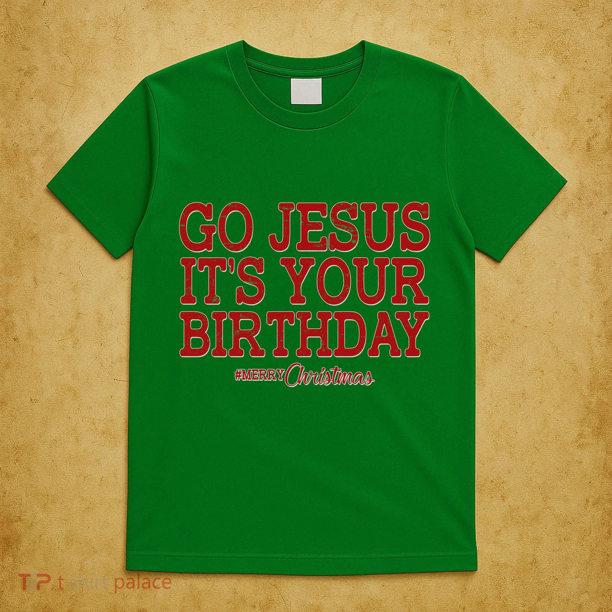 Merry Christmas Go Jesus It's Your Birthday T-Shirt