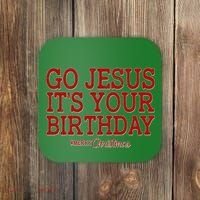 Merry Christmas Go Jesus It's Your Birthday Coaster thumb 0
