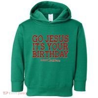 Merry Christmas Go Jesus It's Your Birthday Toddler Hoodie thumb 0