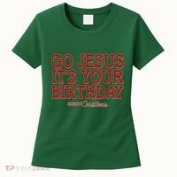 Merry Christmas Go Jesus It's Your Birthday Women's T-Shirt thumb 0
