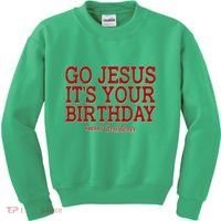 Merry Christmas Go Jesus It's Your Birthday Kids Sweatshirt thumb 0