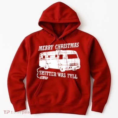 Merry Christmas Shitter Was Full Hoodie