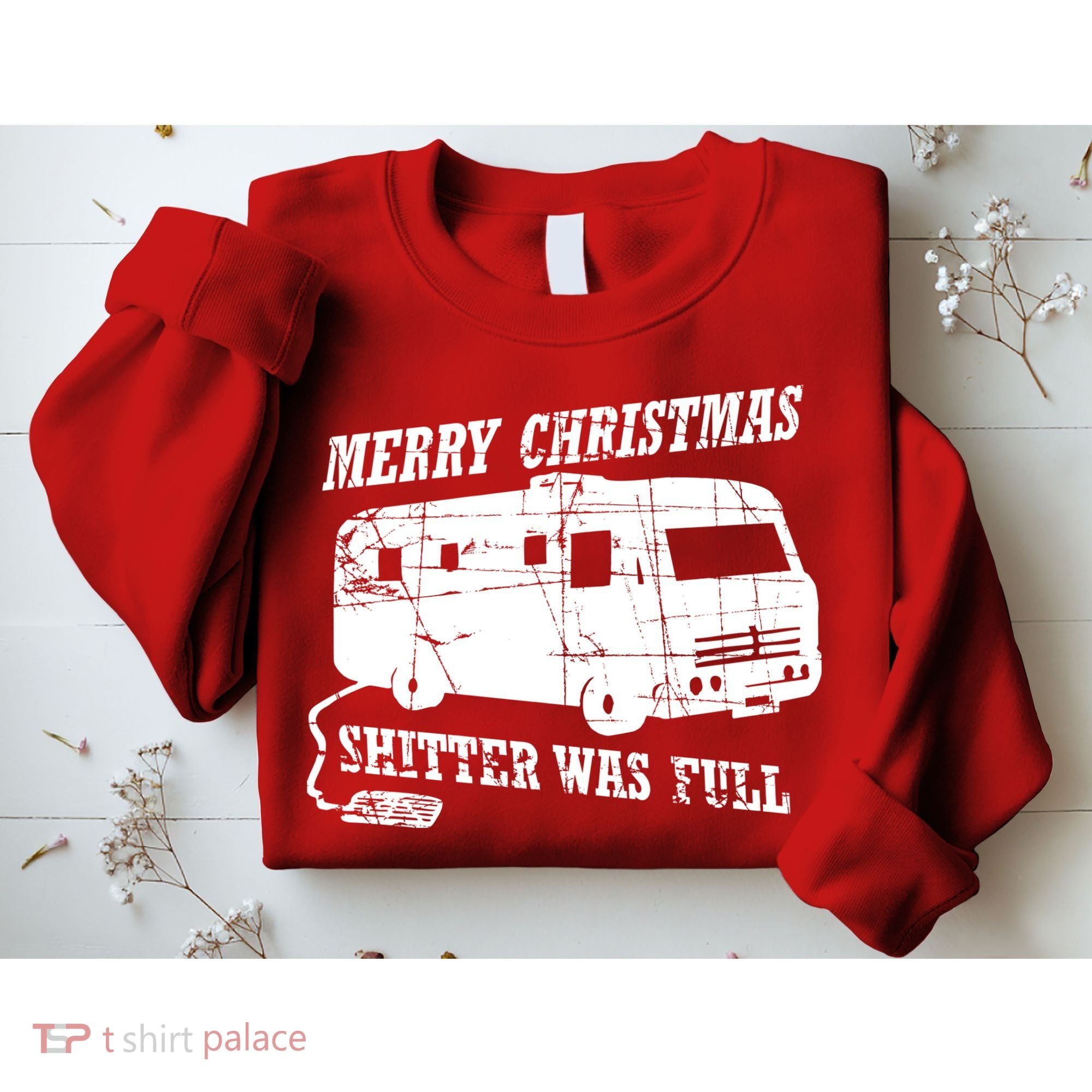 Merry Christmas Shitter Was Full Sweatshirt