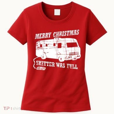 Merry Christmas Shitter Was Full Women's T-Shirt