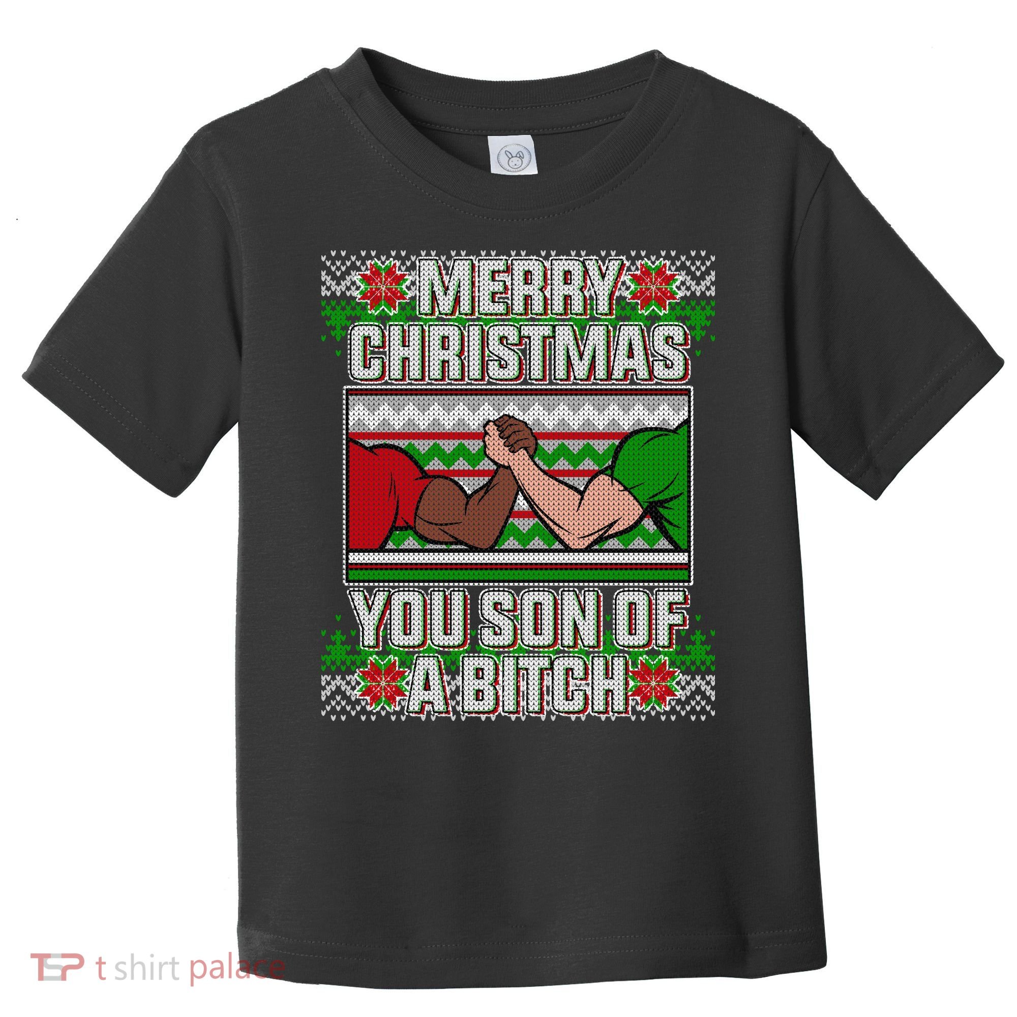 Merry Christmas You Son Of A Btch Ugly Sweater Toddler T-Shirt
