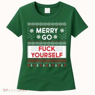 Merry Go F*ck Yourself Ugly Christmas Sweater Women's T-Shirt