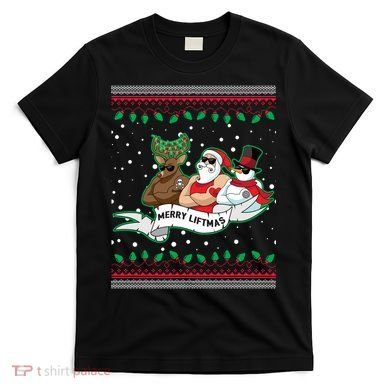 Merry Liftmas Funny Ugly Christmas Sweater T-Shirt