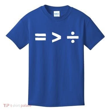 Math Equality Sign Greater Than Division Sign Equal Rights Gift Kids T-Shirt