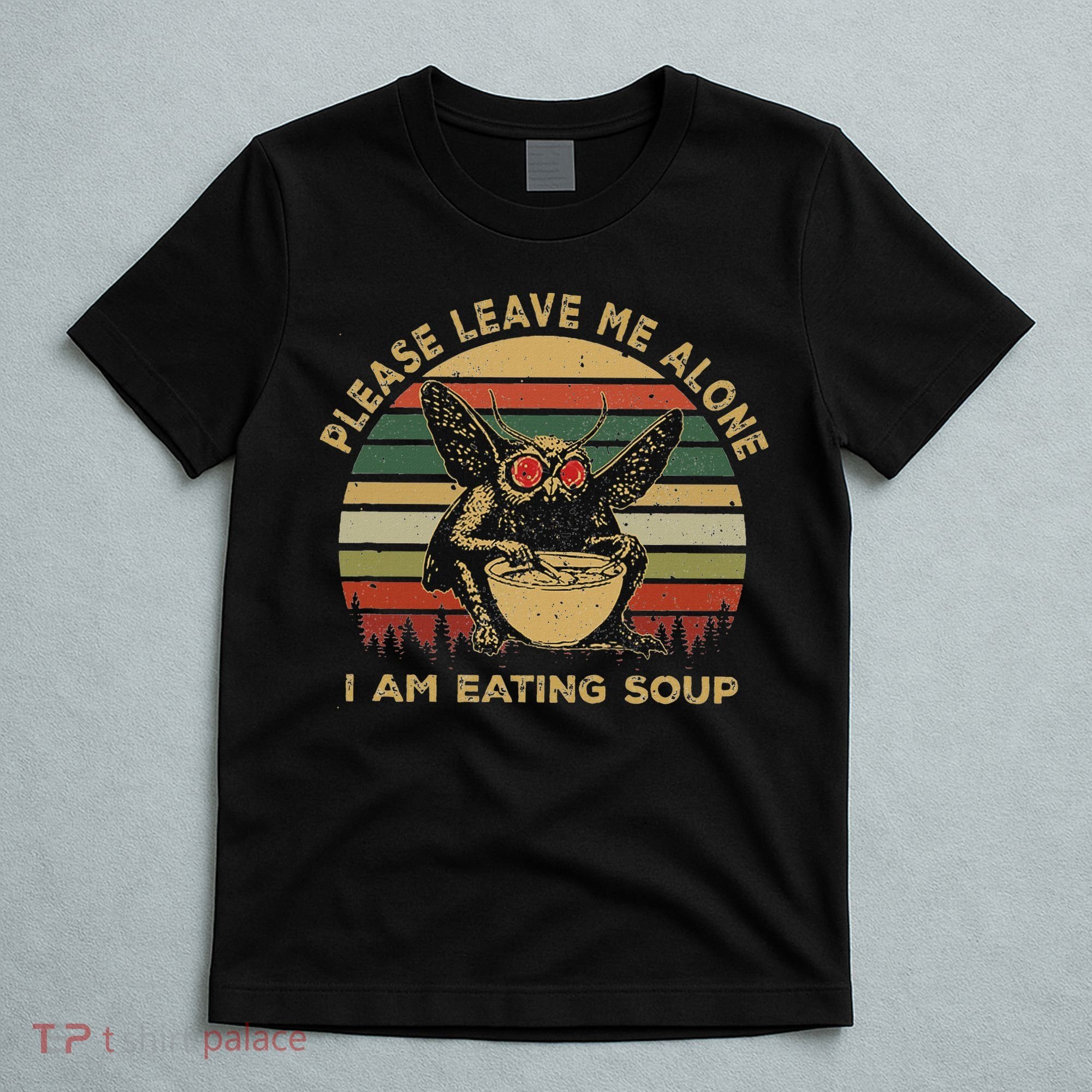 Mothman Eating Soup Please Leave Me Alone I Am Eating Soup T-Shirt