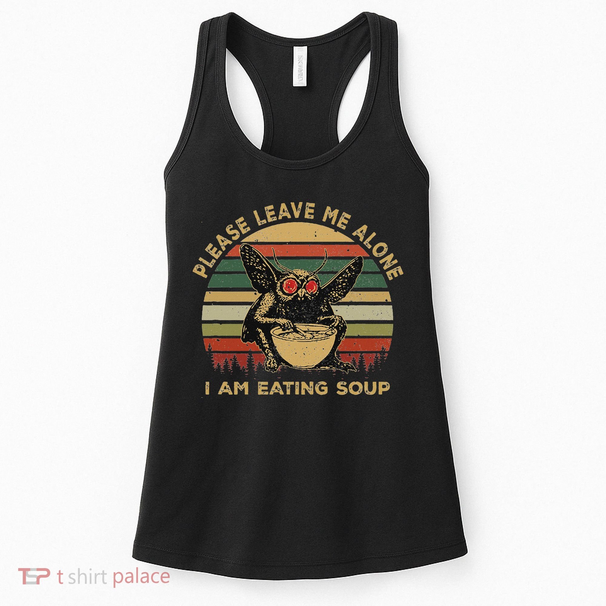 Mothman Eating Soup Please Leave Me Alone I Am Eating Soup Women's Tank Top
