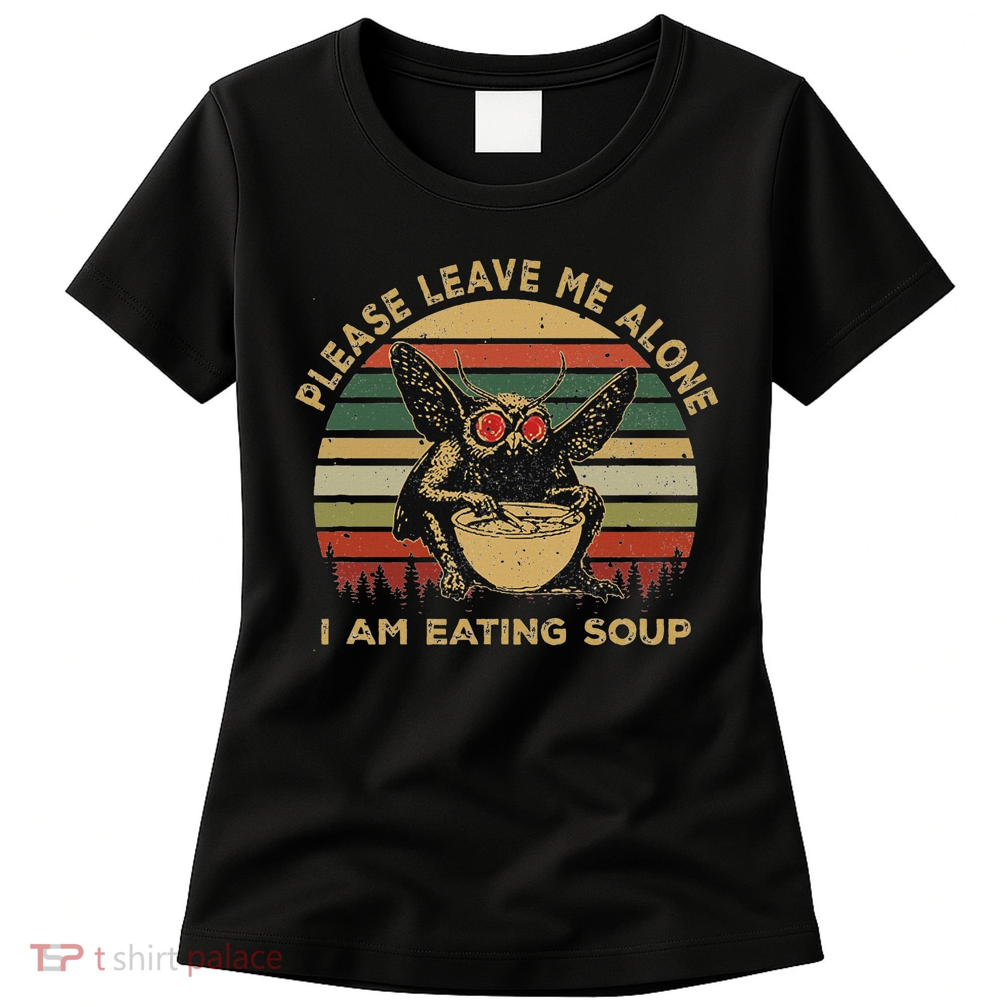 Mothman Eating Soup Please Leave Me Alone I Am Eating Soup Women's T-Shirt