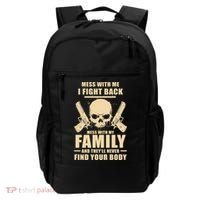 Mess With My Family And They'll Never Find Your Body Backpack thumb 0