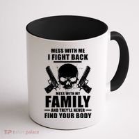 Mess With My Family And They'll Never Find Your Body Coffee Mug thumb 1