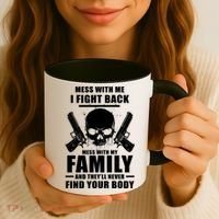 Mess With My Family And They'll Never Find Your Body Coffee Mug thumb 3