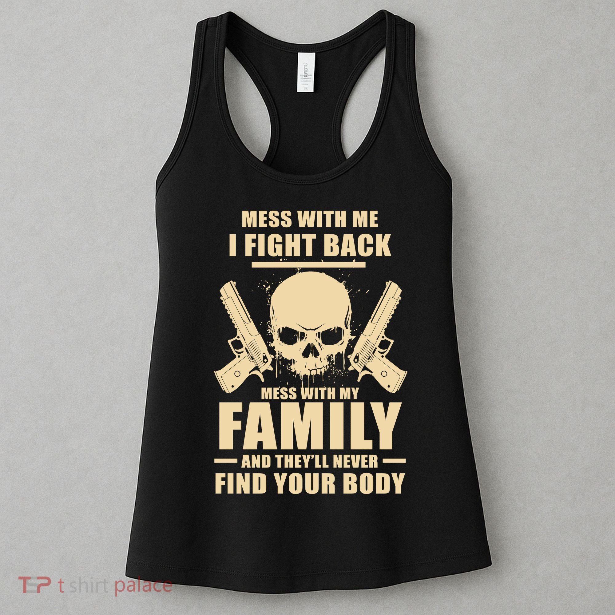 Mess With My Family And They'll Never Find Your Body Women's Tank Top