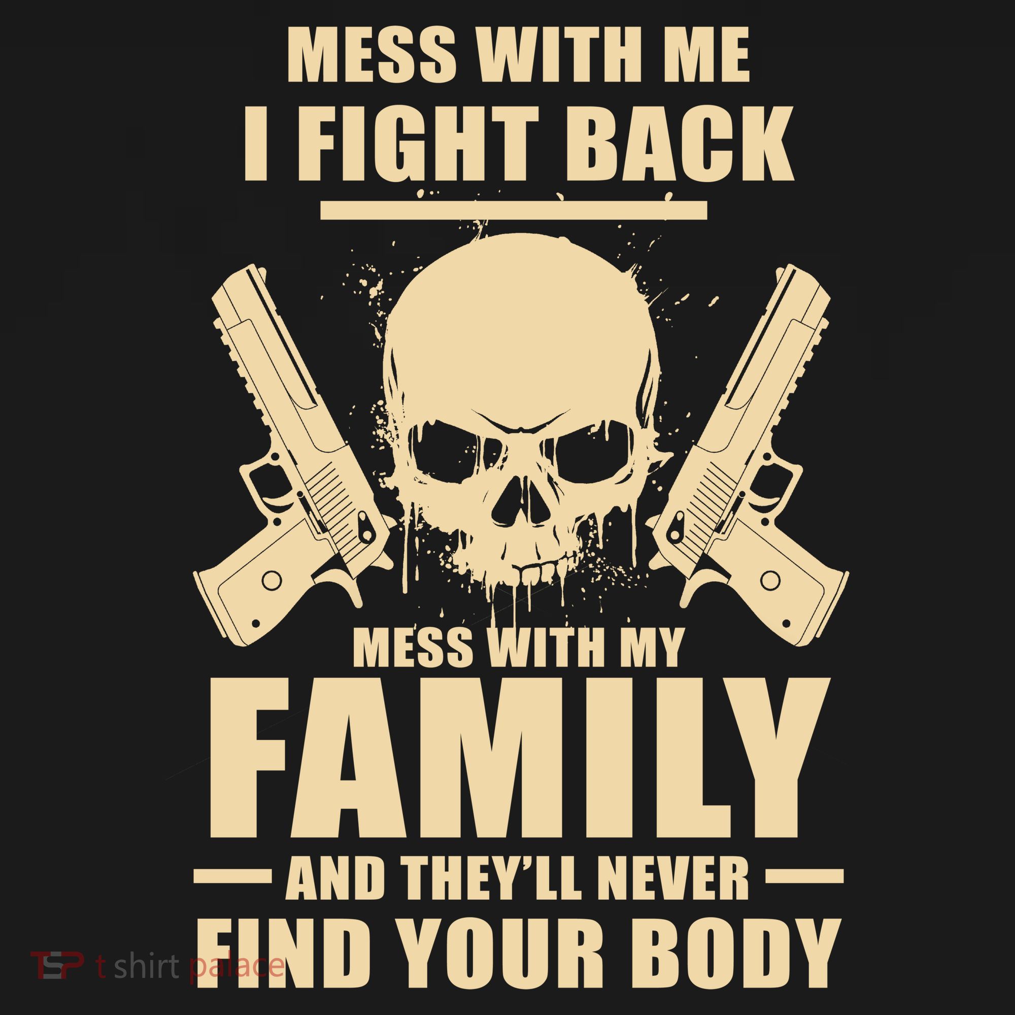 Mess With My Family And They'll Never Find Your Body Women's Tank Top