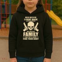 Mess With My Family And They'll Never Find Your Body Kids Hoodie thumb 3
