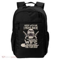 Mess With My Wife And They'll Never Find Your Body Backpack thumb 0