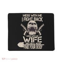 Mess With My Wife And They'll Never Find Your Body Mousepad thumb 0