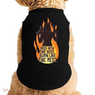 Mess With The Best Burn Like The Rest Doggie Tank