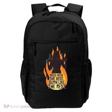 Mess With The Best Burn Like The Rest Backpack