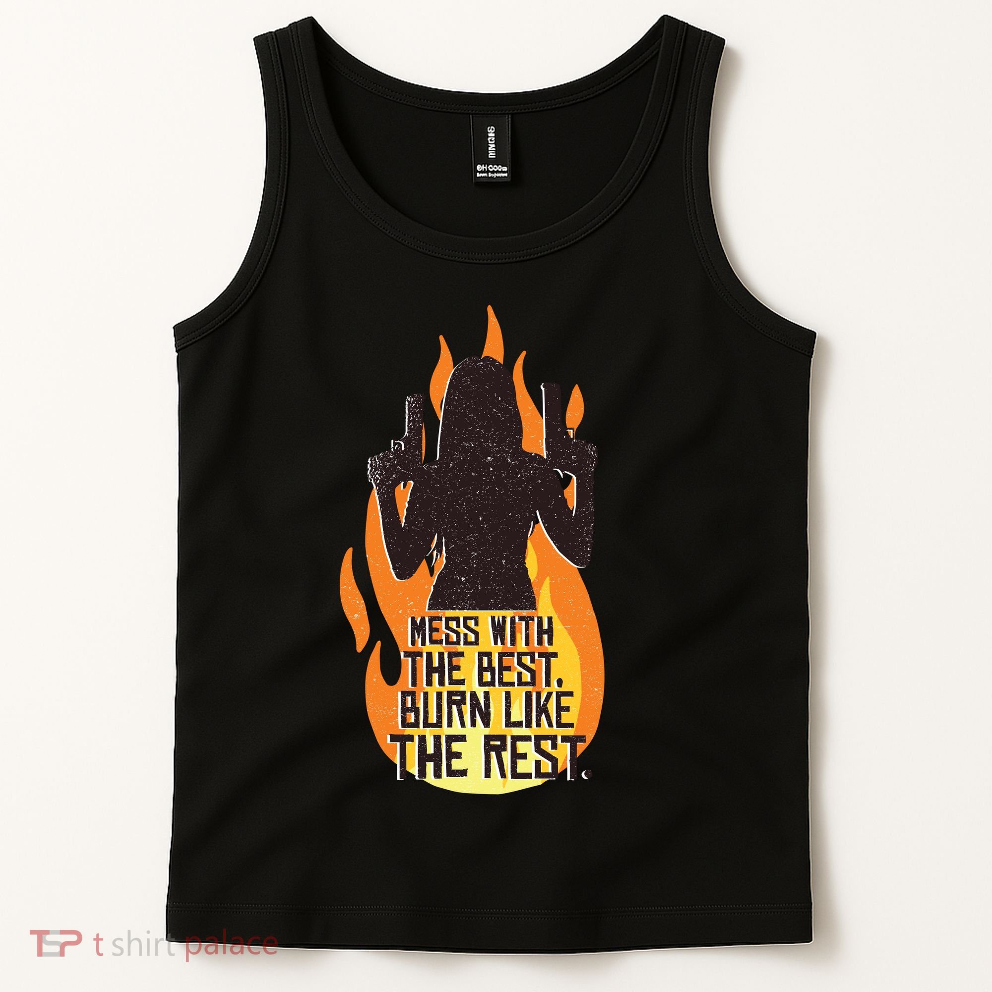 Mess With The Best Burn Like The Rest Tank Top