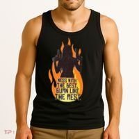 Mess With The Best Burn Like The Rest Tank Top thumb 3