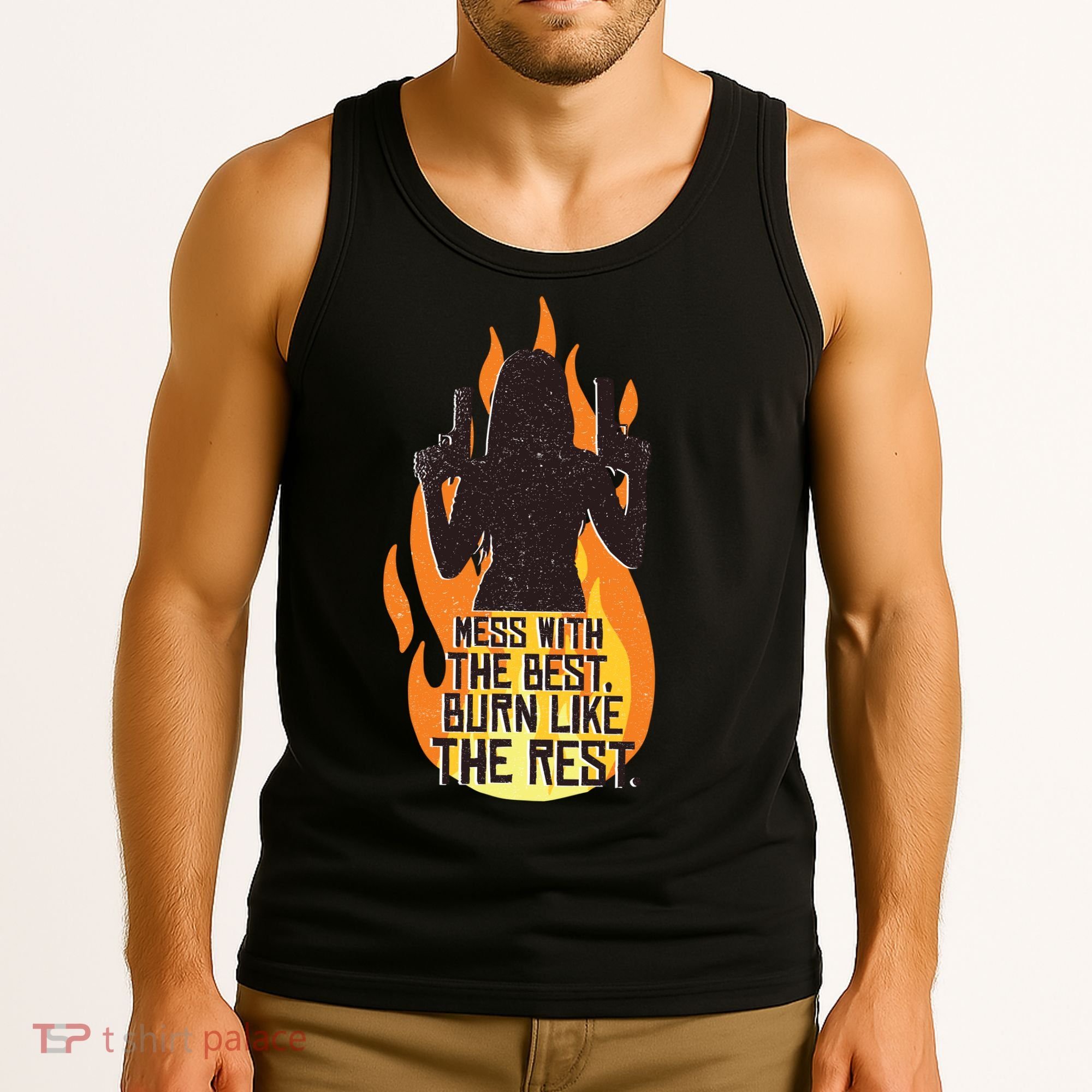 Mess With The Best Burn Like The Rest Tank Top