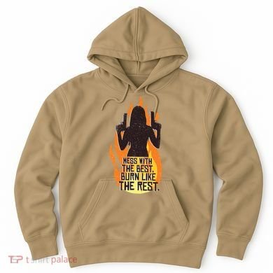 Mess With The Best Burn Like The Rest Hoodie