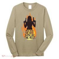 Mess With The Best Burn Like The Rest Long Sleeve Shirt thumb 0
