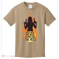 Mess With The Best Burn Like The Rest Kids T-Shirt thumb 0