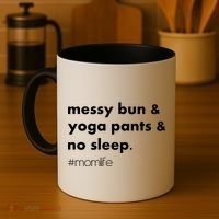 Messy Bun & Yoga Pants & No Sleep. #momlife Coffee Mug thumb 4