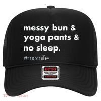 Messy Bun & Yoga Pants & No Sleep. #momlife Hat thumb 0