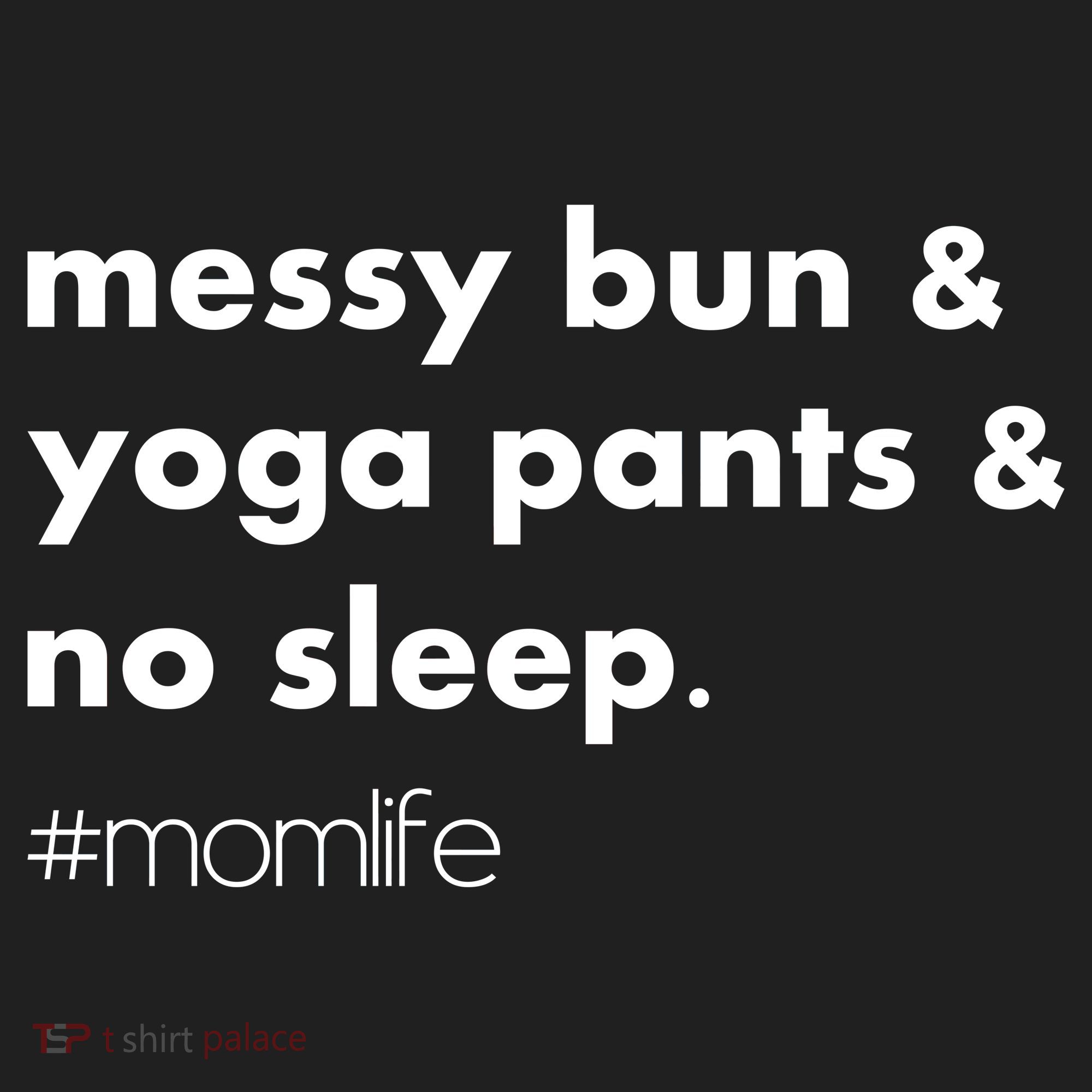 Messy Bun & Yoga Pants & No Sleep. #momlife Hat