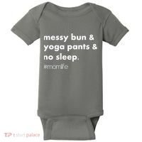Messy Bun & Yoga Pants & No Sleep. #momlife Baby Bodysuit thumb 0