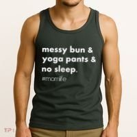 Messy Bun & Yoga Pants & No Sleep. #momlife Tank Top thumb 3