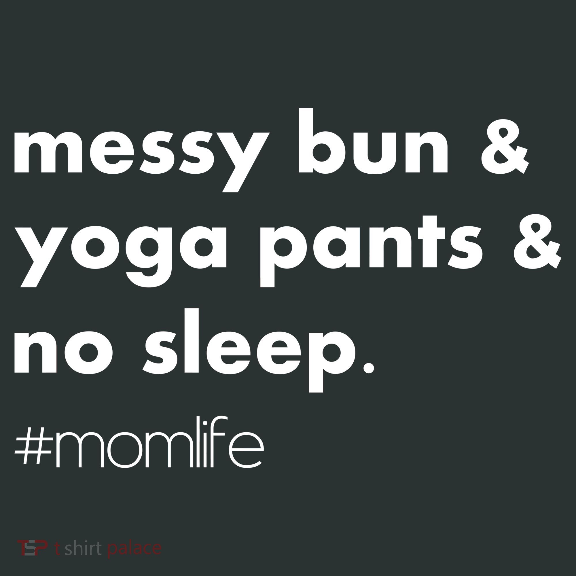 Messy Bun & Yoga Pants & No Sleep. #momlife Tank Top