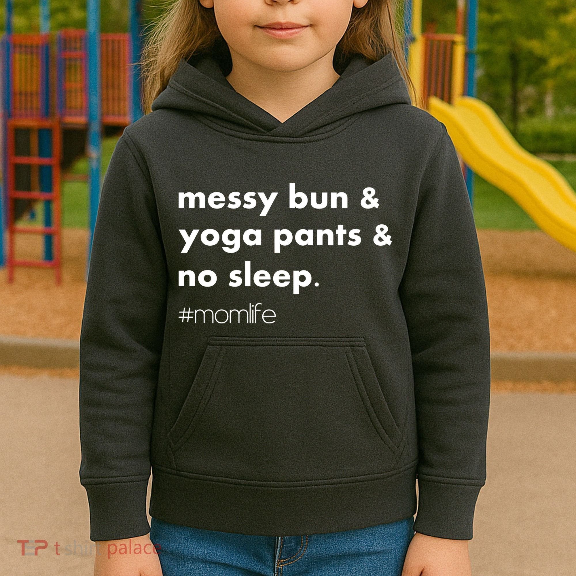 Messy Bun & Yoga Pants & No Sleep. #momlife Kids Hoodie