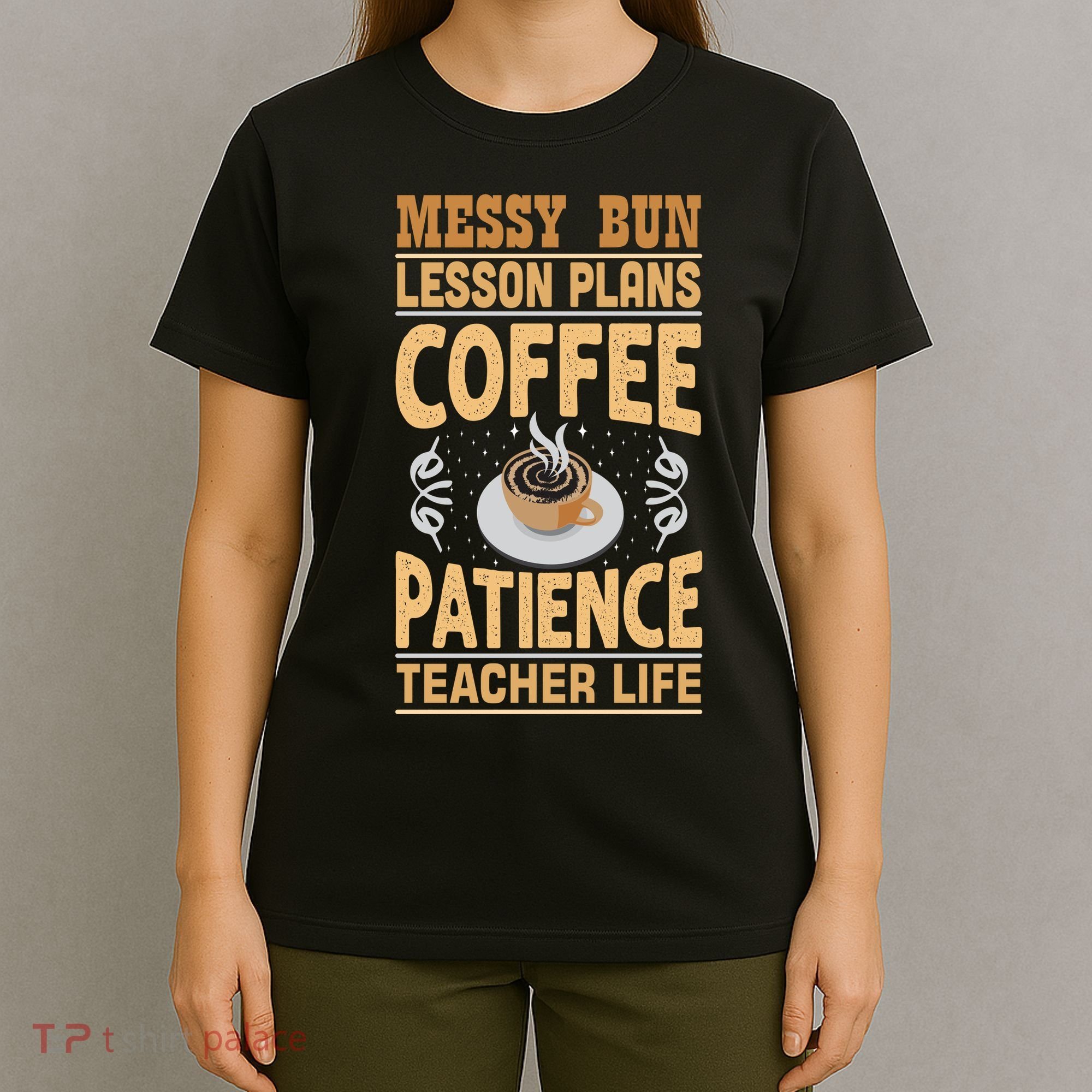 Messy Bun Lesson Plans Funny Teacher T-Shirt