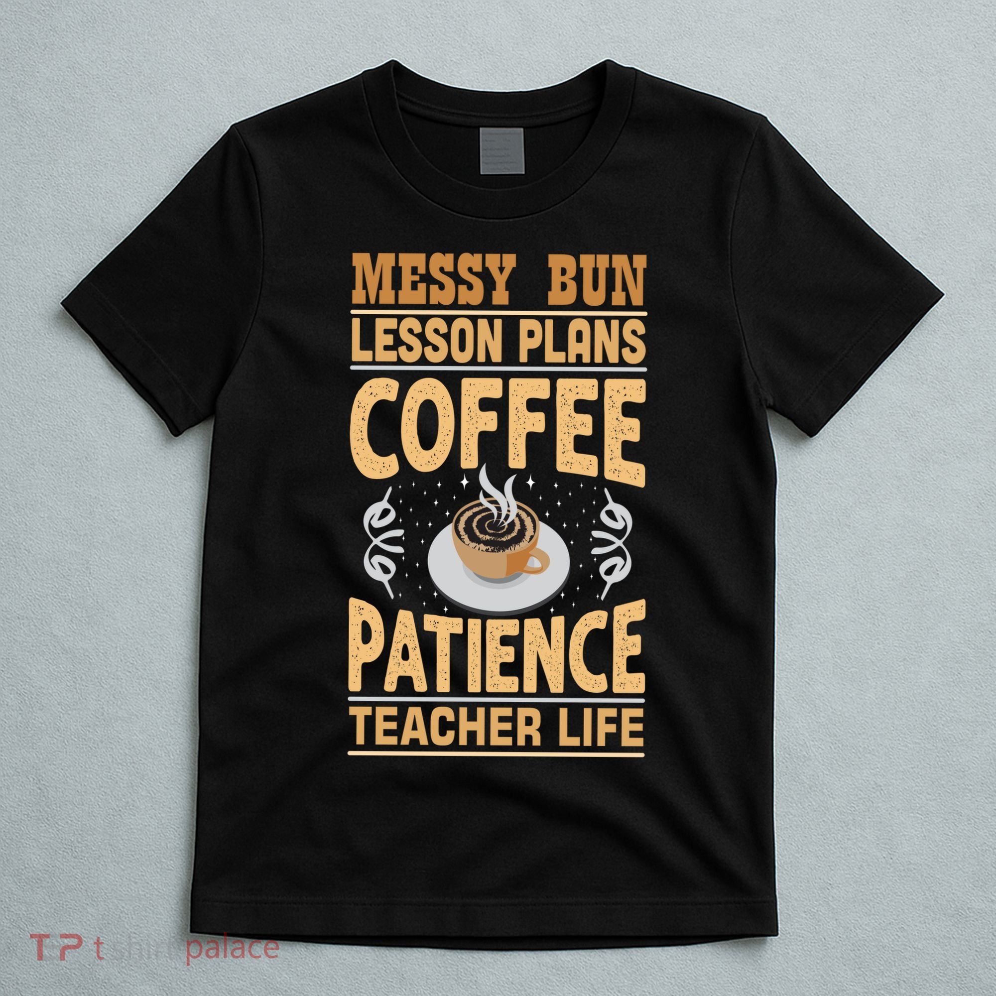 Messy Bun Lesson Plans Funny Teacher T-Shirt
