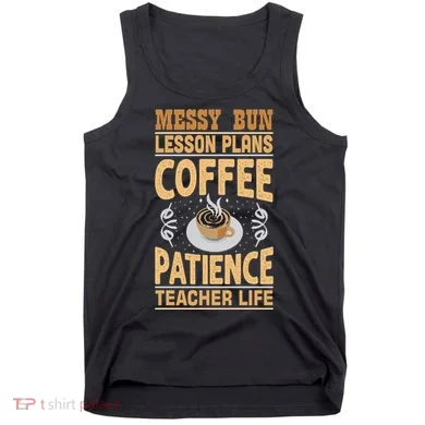 Messy Bun Lesson Plans Funny Teacher Tank Top