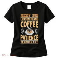 Messy Bun Lesson Plans Funny Teacher Women's T-Shirt thumb 0
