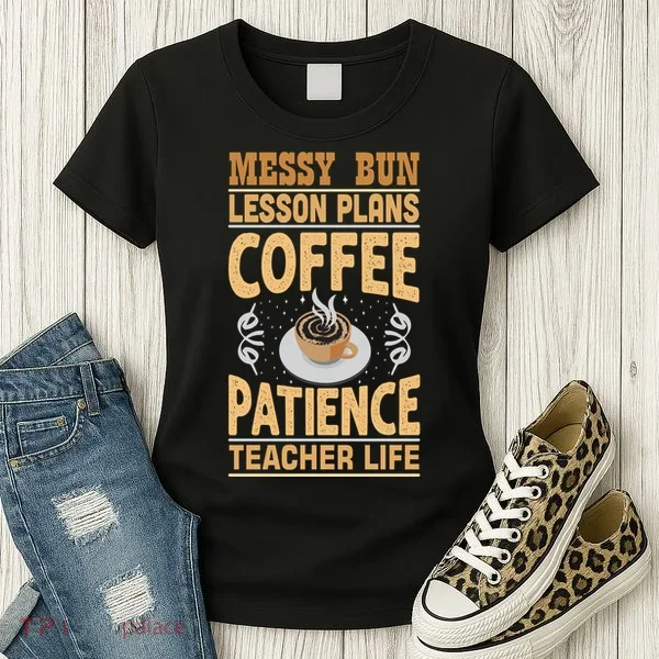Messy Bun Lesson Plans Funny Teacher Women's T-Shirt