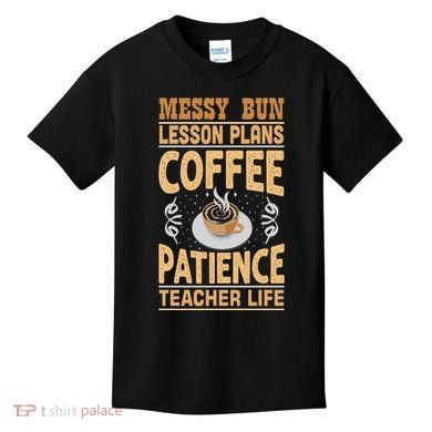 Messy Bun Lesson Plans Funny Teacher Kids T-Shirt